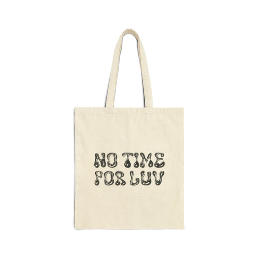 NO TIME FOR LUV TOTE BAG