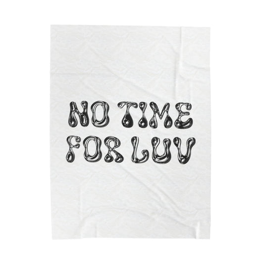 NO TIME FOR LUV THROW